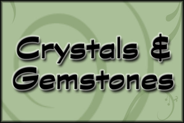 Crystals &amp; Gemstones