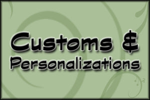Customs and Personalizations